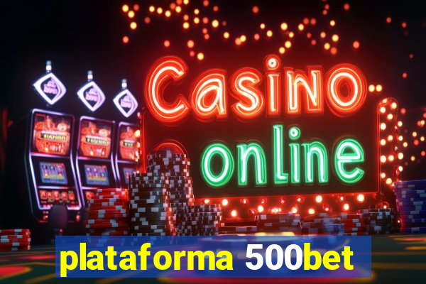 plataforma 500bet